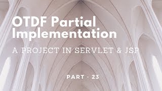 OTDF a Partial Project Implementation using Servlet & JSP ~ Part - 23