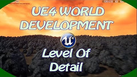 DPTV UE4 World Development Tutorial 9 (Levels Of Detail)