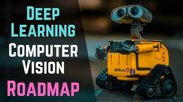 Complete Deep Learning & Computer Vision Roadmap for Beginners