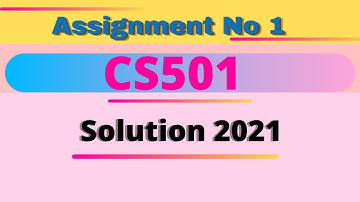 CS501 Assignment No.1 solution 2021|correct complete solution By TS Learning