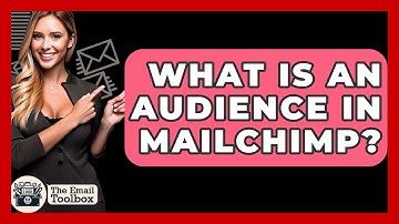 What Is An Audience In Mailchimp? - TheEmailToolbox.com