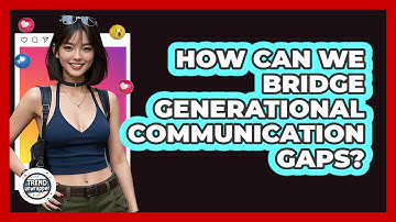 How Can We Bridge Generational Communication Gaps? - Trend Unwrapper
