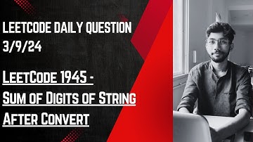 LeetCode Daily Question 3rd September 2024 | LeetCode 1945 - Sum of Digits of String After Convert