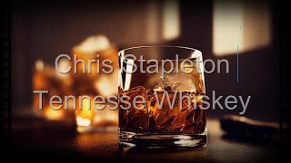 Chris Stapleton - Tennesse Whiskey