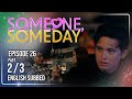 Someone, Someday | Episode 26 (2/3) | August 31, 2026 | (w/ English Subs)