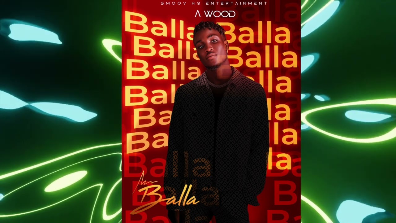 A-WOOD - BALLA  (OFFICIAL AUDIO )