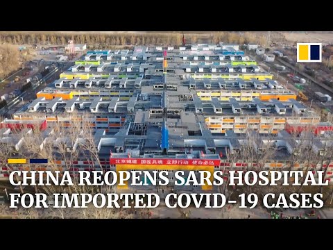 Coronavirus: Beijing reopens former Sars epidemic hospital to cope with imported Covid-19 cases