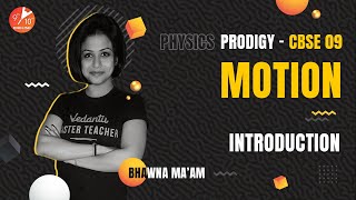 Motion - Introduction | Prodigy Series -2022  | CBSE Class 9 Physics | Bhawna Arora Ma'am | Vedantu