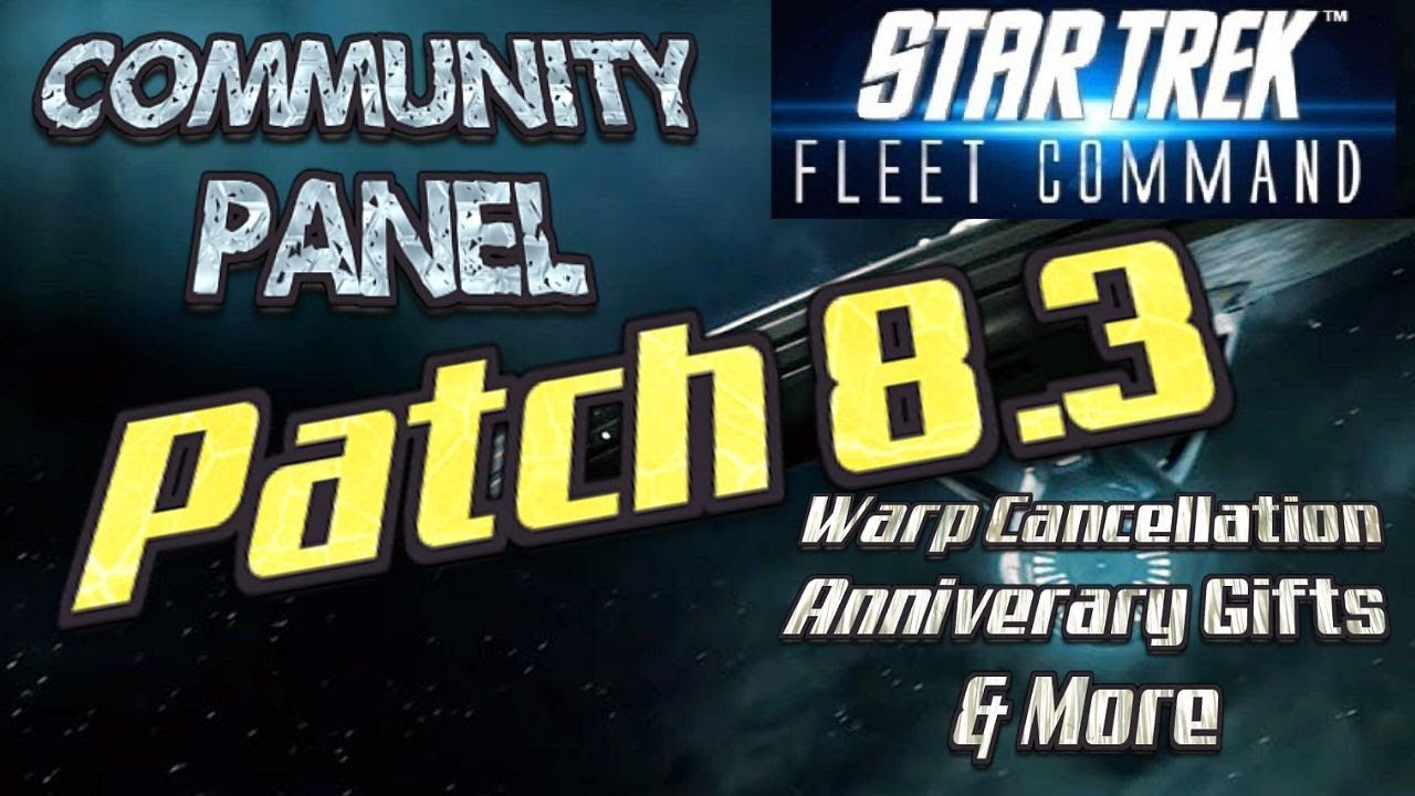 STFC Community Panel 11 - Patch  8.3 - Dropping Out Of Warp For The Anniversary