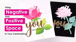 How To Use Positive and Negative Space in Cardmaking