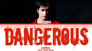 GEMINI - DANGEROUS | color coded lyrics
