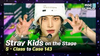 Stray Kids on the Stage✨ㅣS-Class to Case143 [Kpop on the Stage]