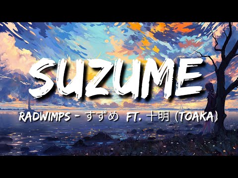 RADWIMPS - すずめ (Suzume) ft. 十明 (Toaka)(Lyrics) - YouTube