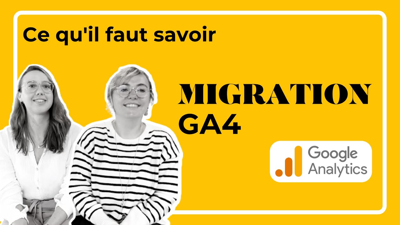 Migration vers Google Analytics 4 (GA4) : les recommandations - NOIISE ...