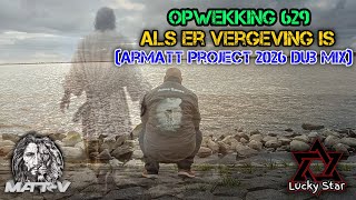 Opwekking 629 - Als er vergeving is (Armatt Project 2026 Dub Mix)