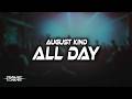 August Kind - All Day (Lyrics)