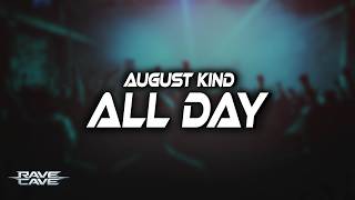 August Kind - All Day (Lyrics)