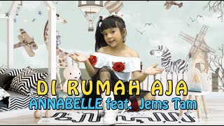 Di Rumah Aja - Annabelle Ft Jems Tams | Lagu Anak Corona. ( @ music video )