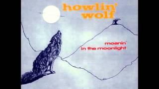 Howlin' Wolf - Moanin' in the moonlight (full album)