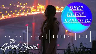 The Grand Sound Deep House  Mix Karlos Dj ❤