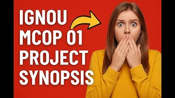 IGNOU MCOP 01 Project Synopsis: Complete Step-by-Step Guide!