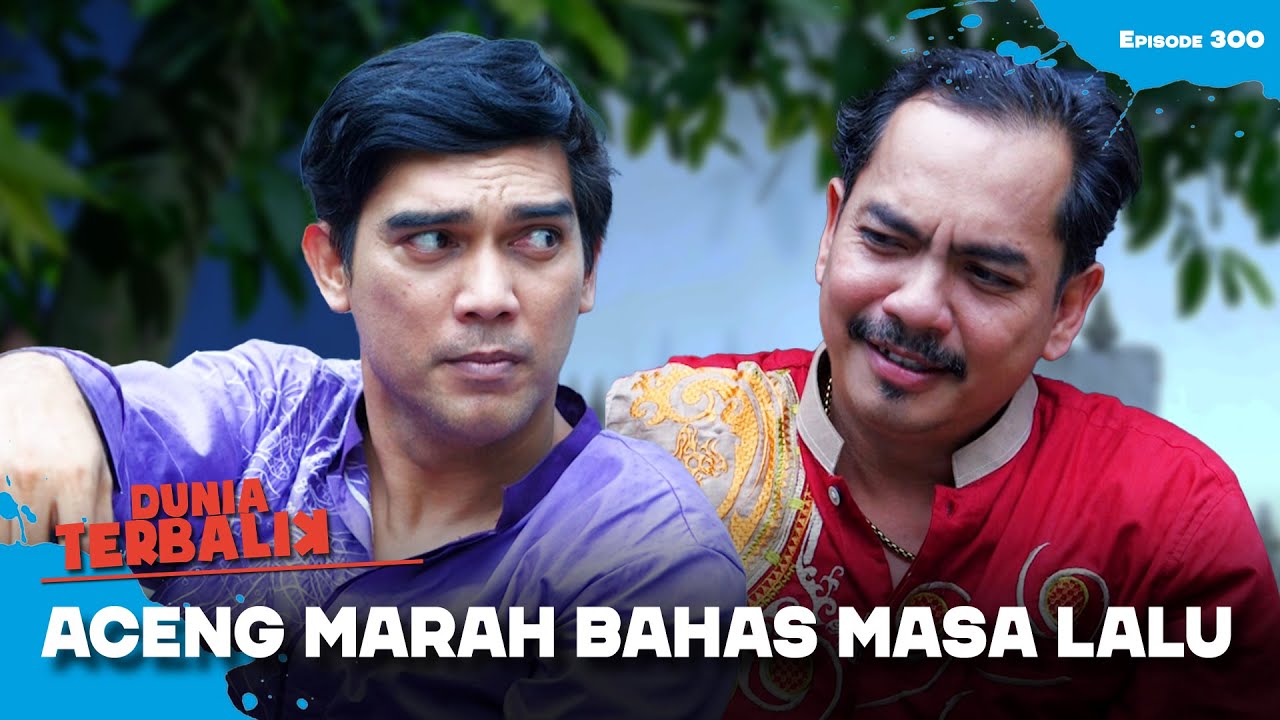 NGAMBEK! Aceng Kesel Masa Lalunya Di Bahas Sama Dadang😂😂 | DUNIA TERBALIK | EPS 300 (2/9)