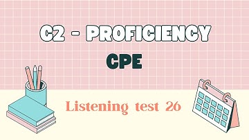 C2 Proficiency CPE Listening Test 26
