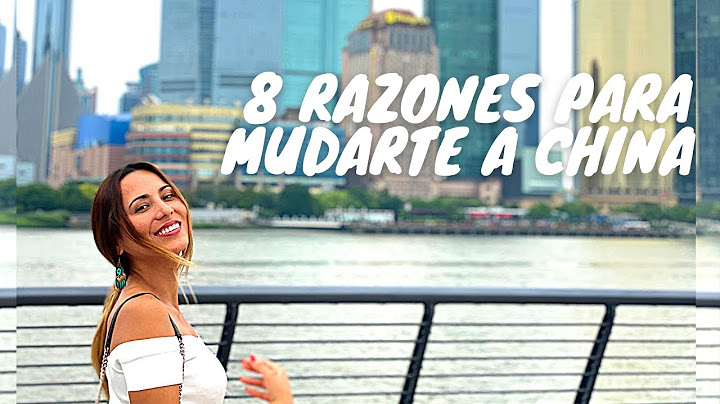 Por que deberías mudarte a China | 8 razones para vivir en China
