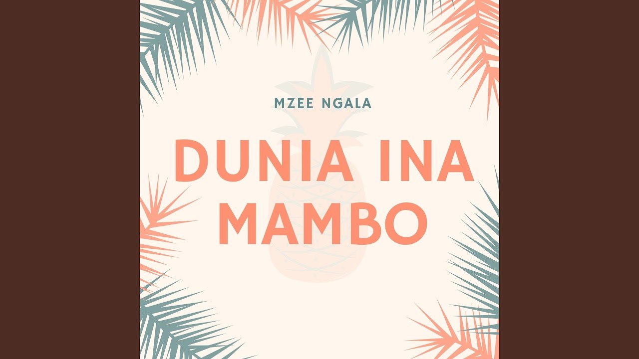 Download Dunia Ina Mambo .mp4 .mp3 .3gp (MP3 & MP4) - Daily Movies Hub