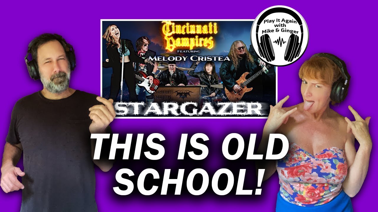 PACKED WITH POWER! Mike & Ginger React to STARGAZER by CINCINNATI VAMPIRES ft MELODY CHRISTEA