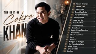 The Best Of Cakra Khan || Lagu Lagu Terbaik Cakra Khan || Cakra Khan Full Album Terbaru 2026