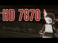 Radeon HD 7870 Test in 7 Games (2020)