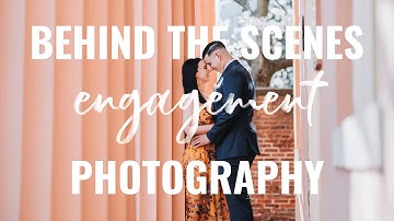 Engagement Session Behind the Scenes