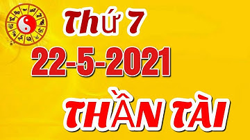Tử Vi Ngày 22/5 Con Giáp THẦN TÀI BAN PHƯỚC, LỘC ĐẦY NHÀ, TIỀN CHẬT KÉT