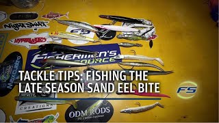 Tackle Tips: Fishing The Late Season Sand Eel Bite