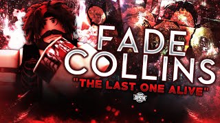 Fade Collins Theme: The Last One Alive