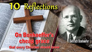 10 reflections on Bonhoeffer's cheap grace