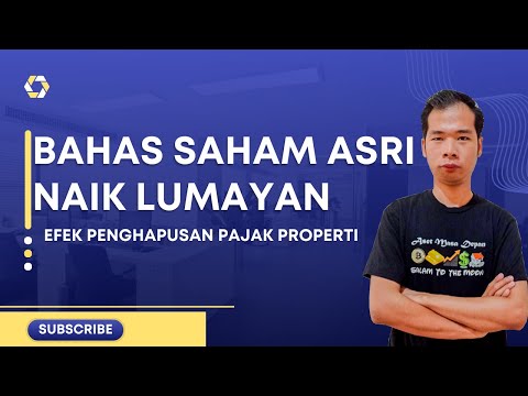 BAHAS SAHAM ASRI NAIK LUMAYAN EFEK PENGHAPUSAN PAJAK PROPERTI