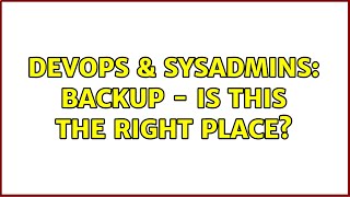 Famous DevOps & SysAdmins: Backup - Is this the right place? (3 Solutions!!) Profile