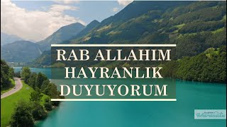 Rab Allahım Hayranlık Duyuyorum - Türkçe Hristiyan Ilahi