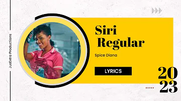 Siri Regular - Spice Diana Lyrics Video