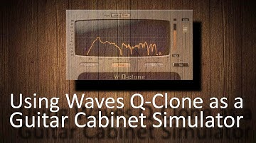 Using Waves Q-Clone as a Guitar Speaker Simulator