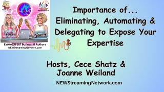 Eliminating, Automating & Delegating to Expose Your Expertise Part 1