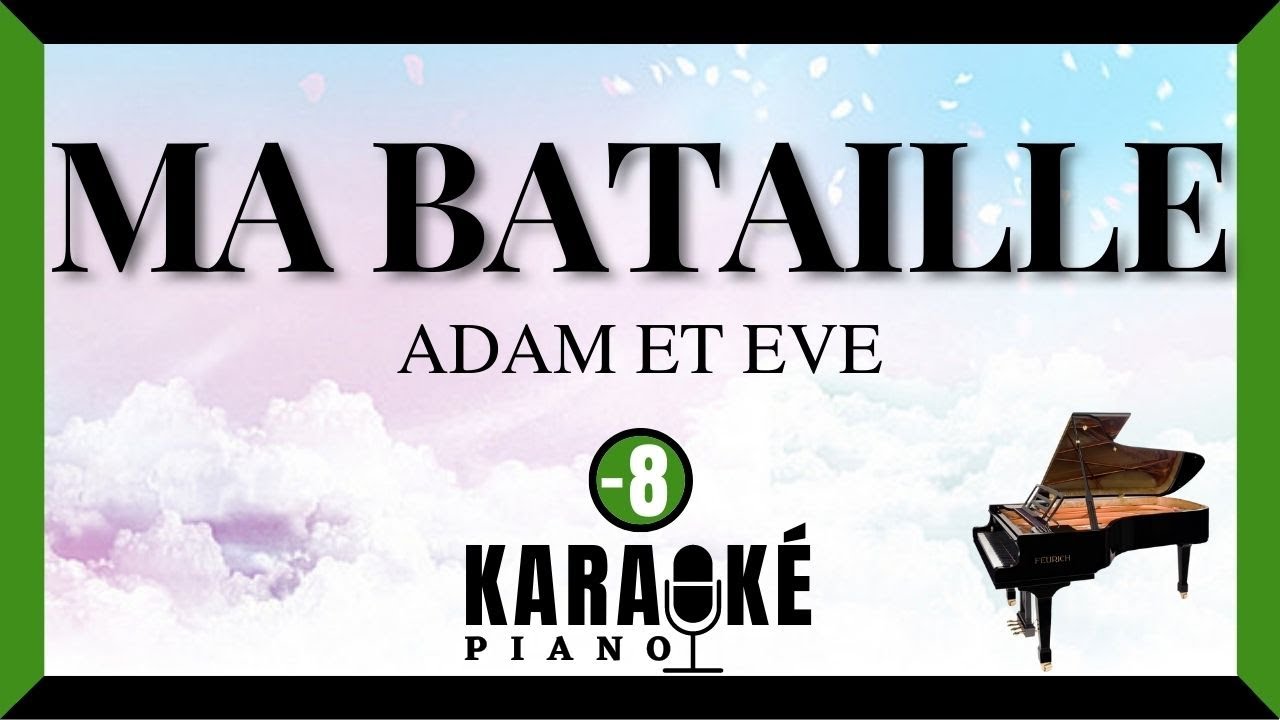 Ma bataille - ADAM ET EVE (Karaoké Piano Français - Lower Key)