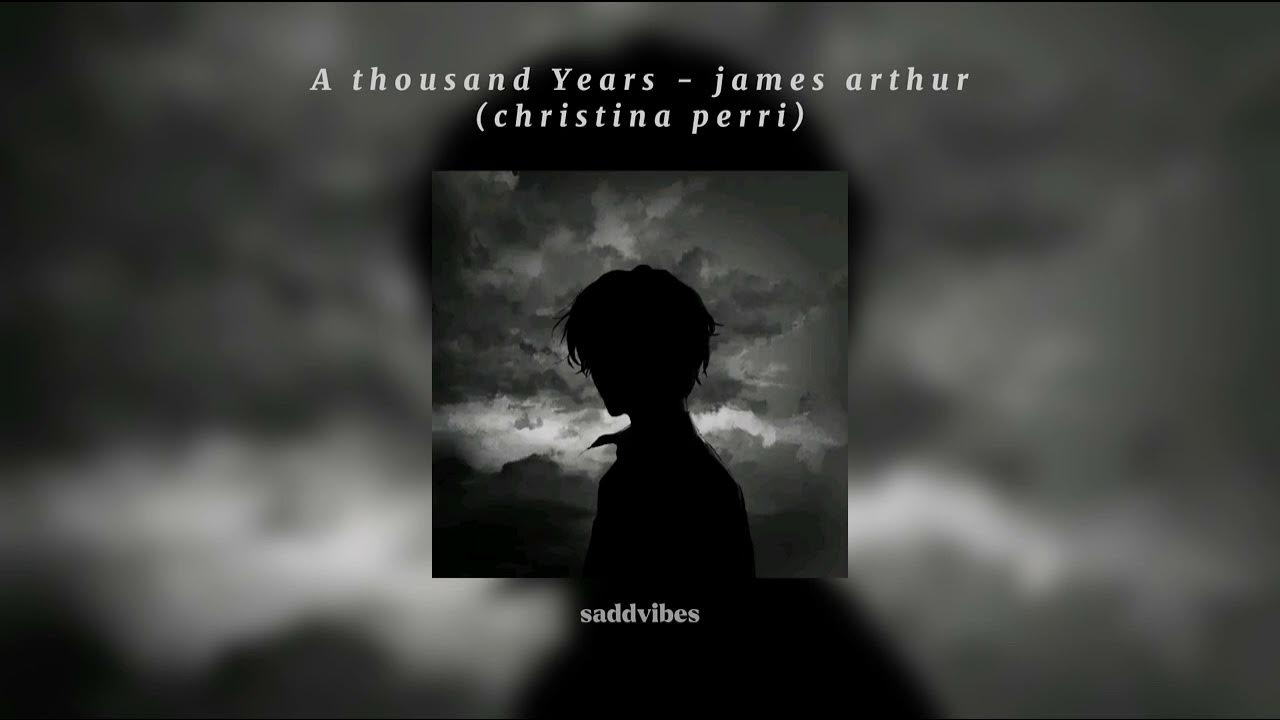 James Arthur - A thousand years TikTok Version speedup reverb|Saddvibes James Arthur - A thousand years TikTok Version speedup reverb|Saddvibes