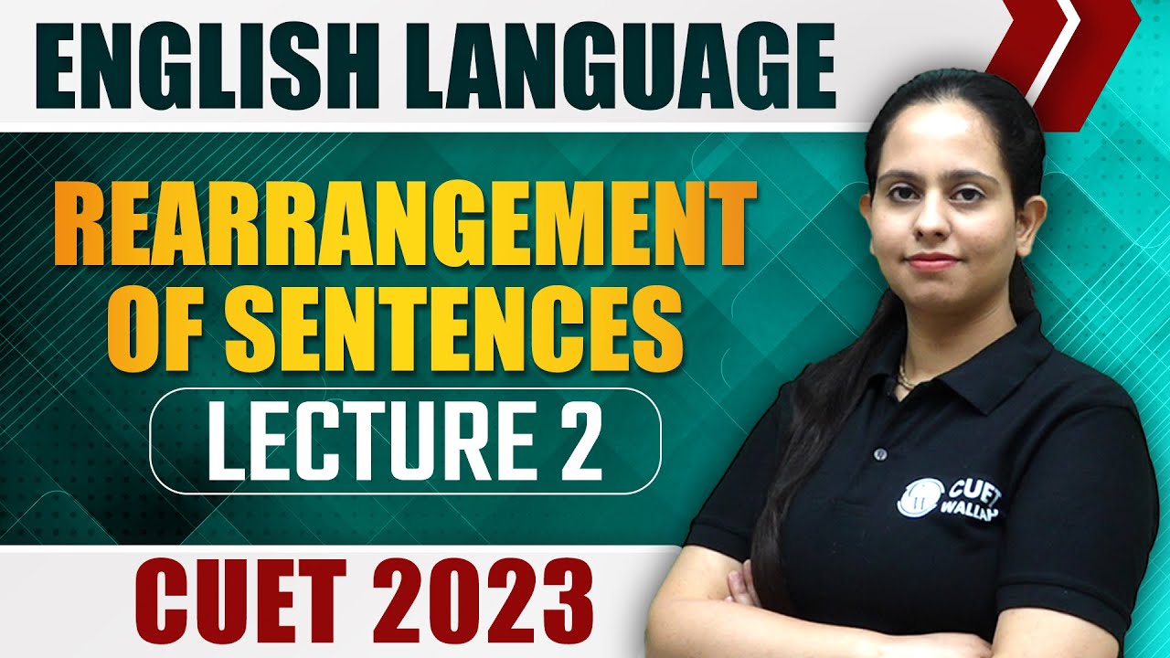 English Language | Rearrangement of Sentences | Lecture 2 | CUET 2023 ...