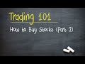 Trading 101 | How to Buy Stocks (Part 2 - Watch Me Do It!)