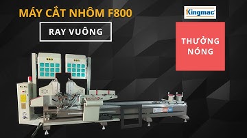 máy cắt nhôm 2 đầu 08s cải tiến | bản f800 plus dòng cao cấp