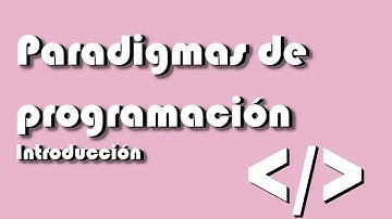 Paradigmas de Programación | Introducción a los paradigmas