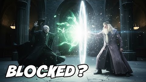 Why Was Dumbledore Able To Block Voldemort’s Avada kadavra?